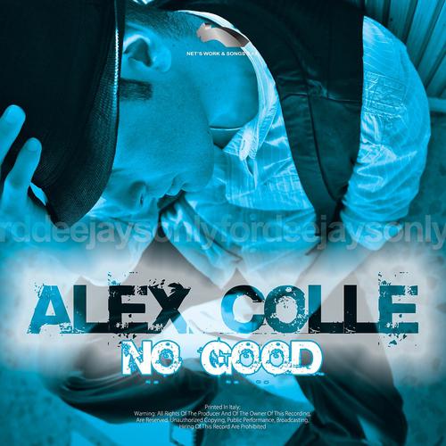 Alex Colle - No Good (Original Mix)