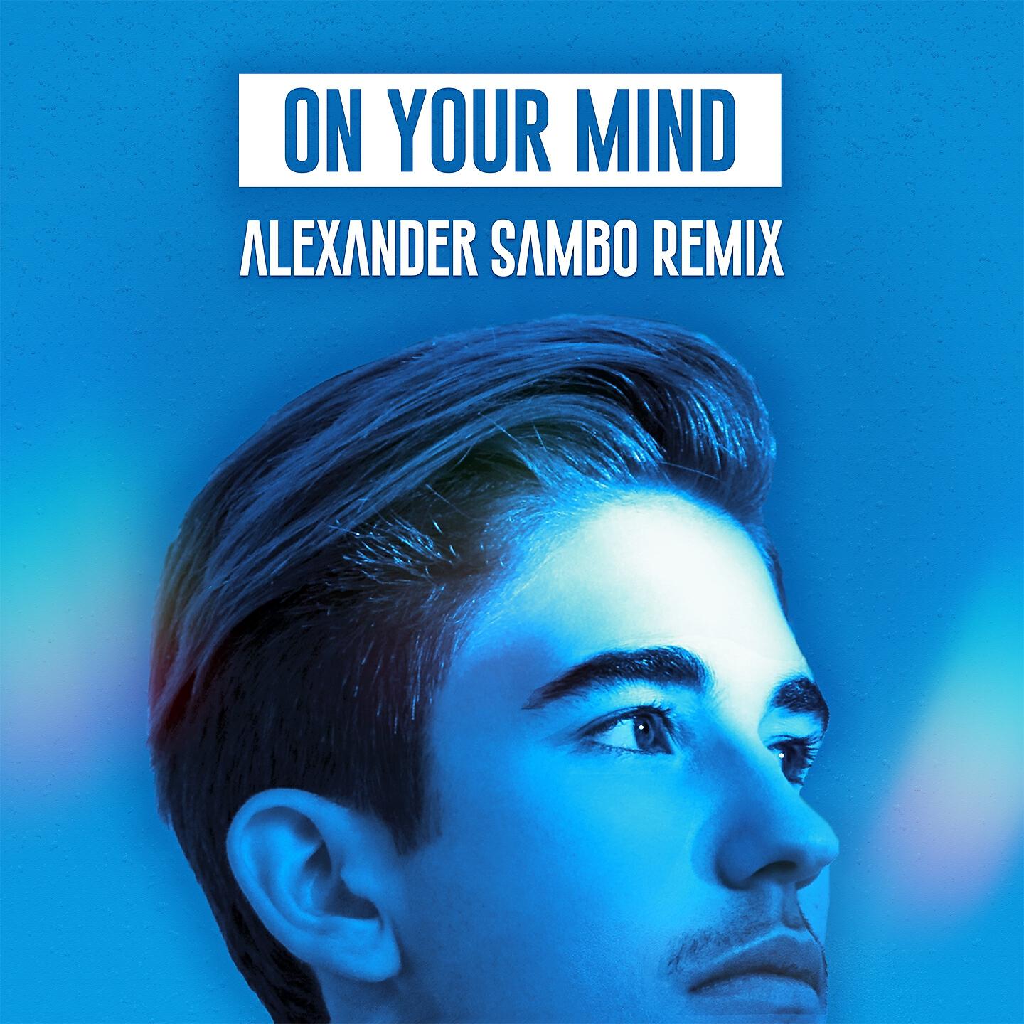 Sebastian Dobrincu - On Your Mind (Alexander Sambo Remix)
