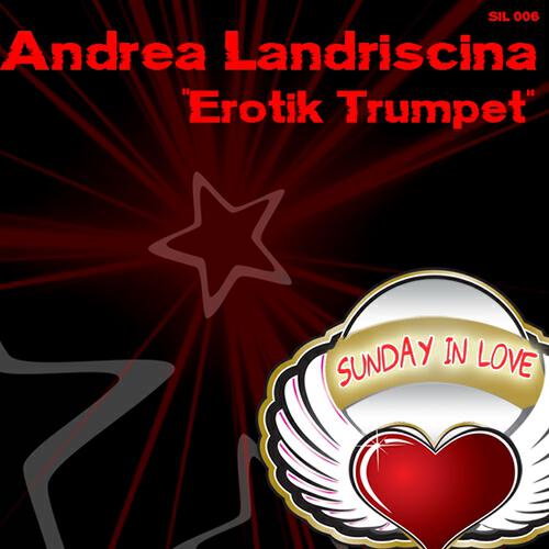 Andrea Landriscina - Erotik Trumpet (Dj Riky B Remix)