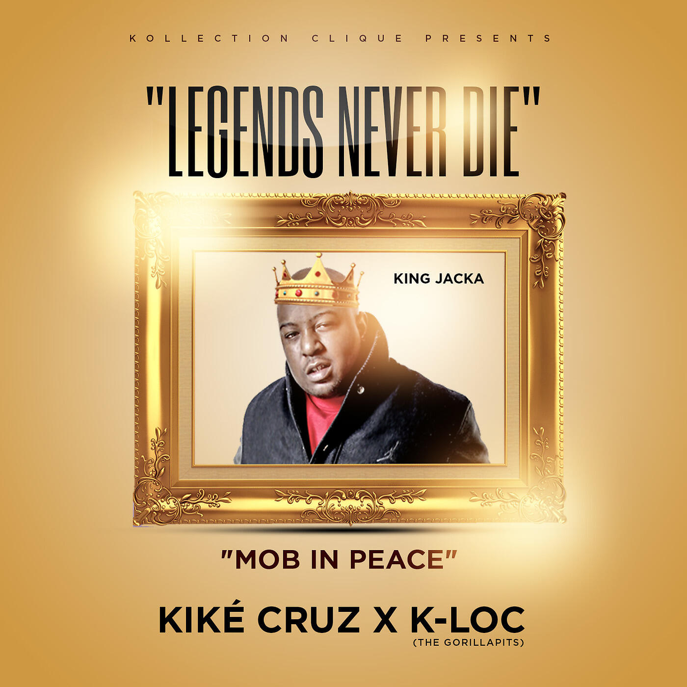 Kiké Cruz - Legends Never Die (Mob in Peace King Jacka)