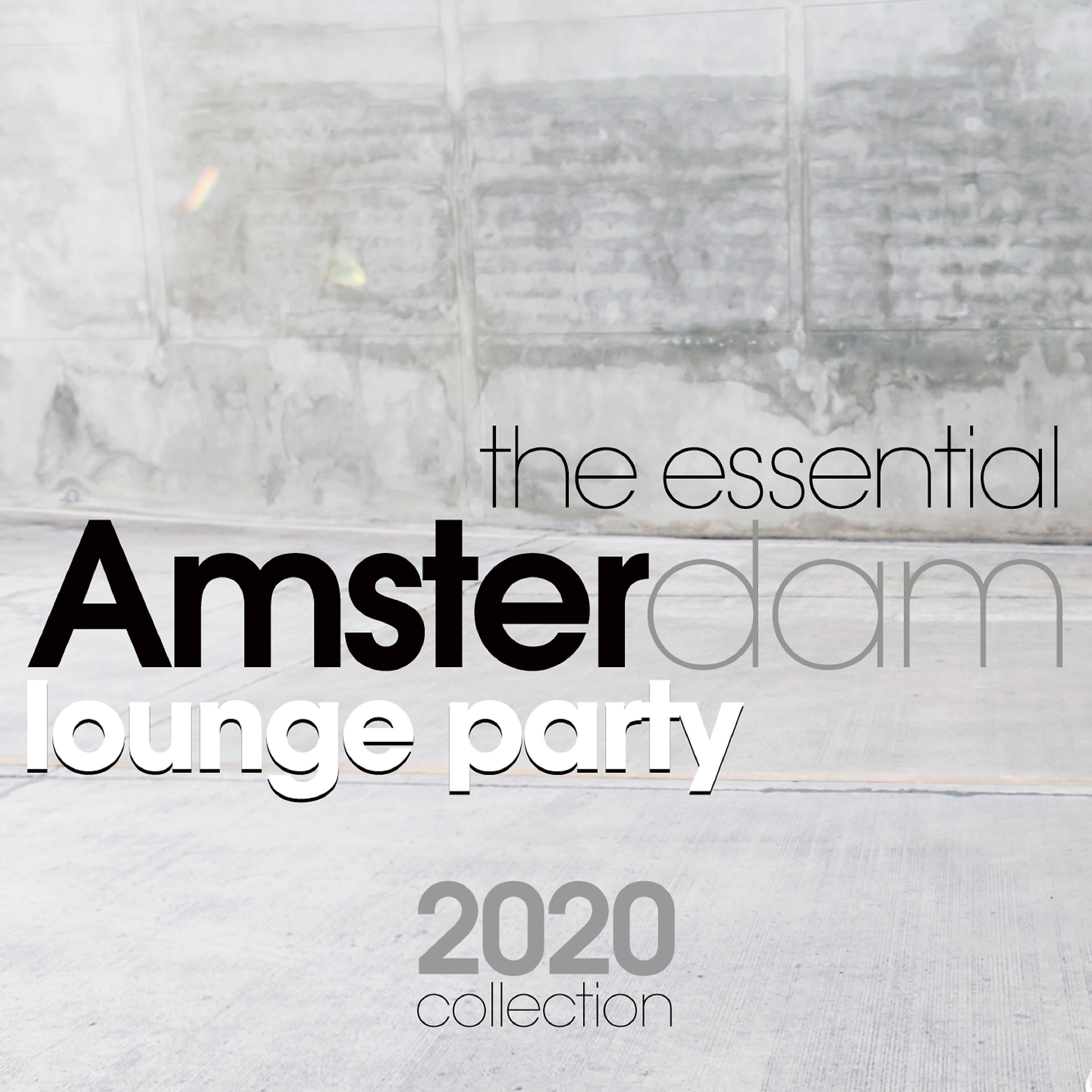 Постер альбома The Essential Amsterdam Lounge Party 2020 Collection