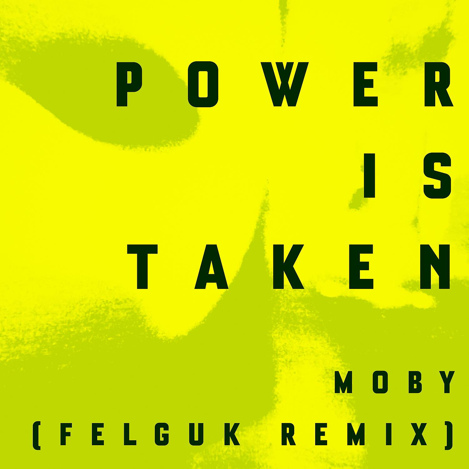 Постер альбома Power Is Taken (Felguk Remix)