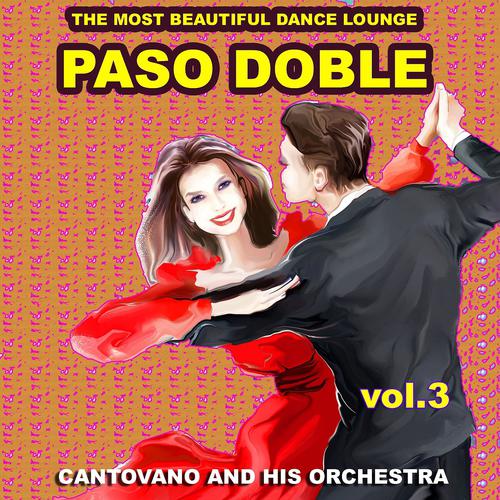 Постер альбома Paso Doble : The Most Beautiful Dance Lounge, Vol.3