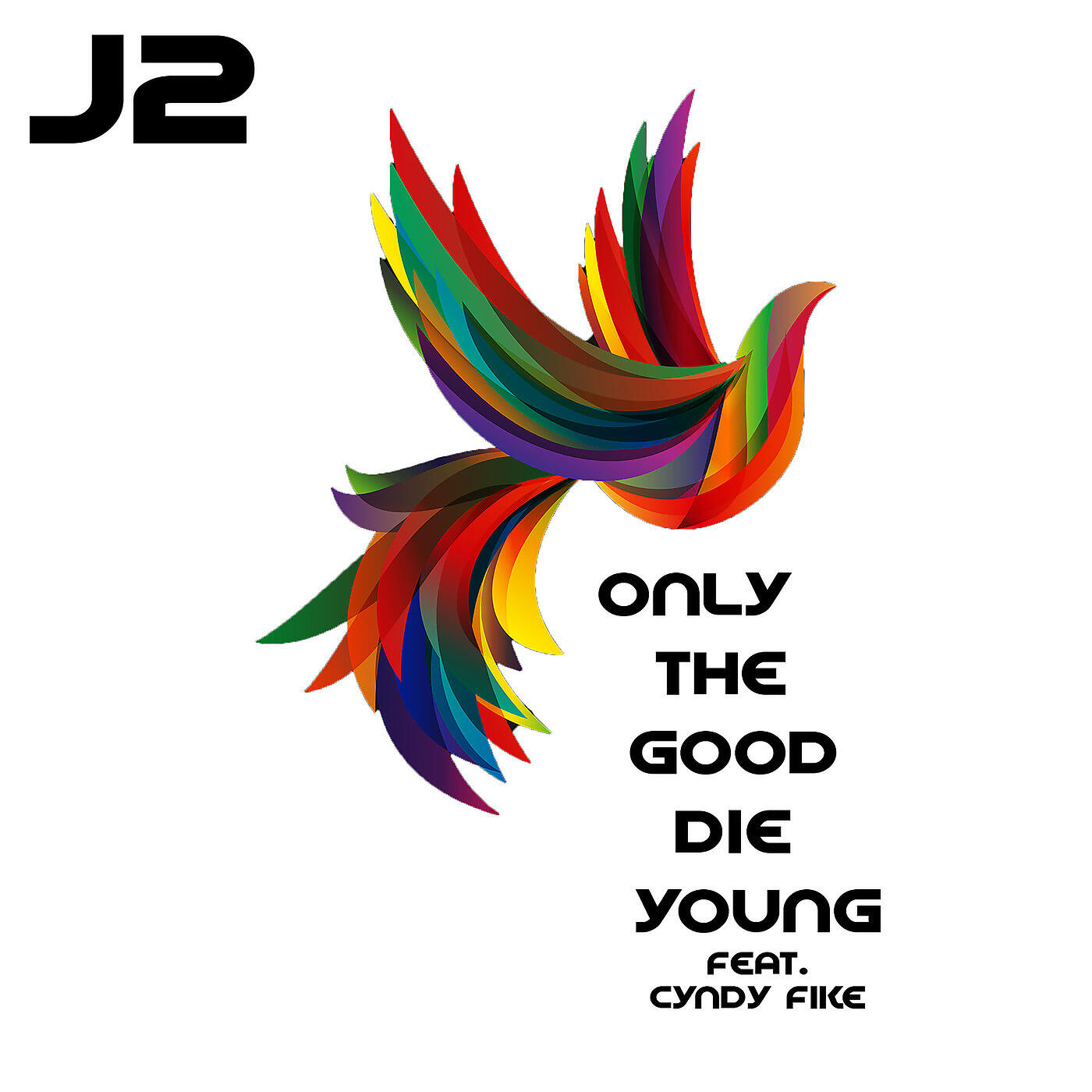 J2 - Only the Good Die Young
