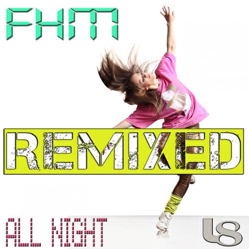 FHM - All Night (Xantra Remix)