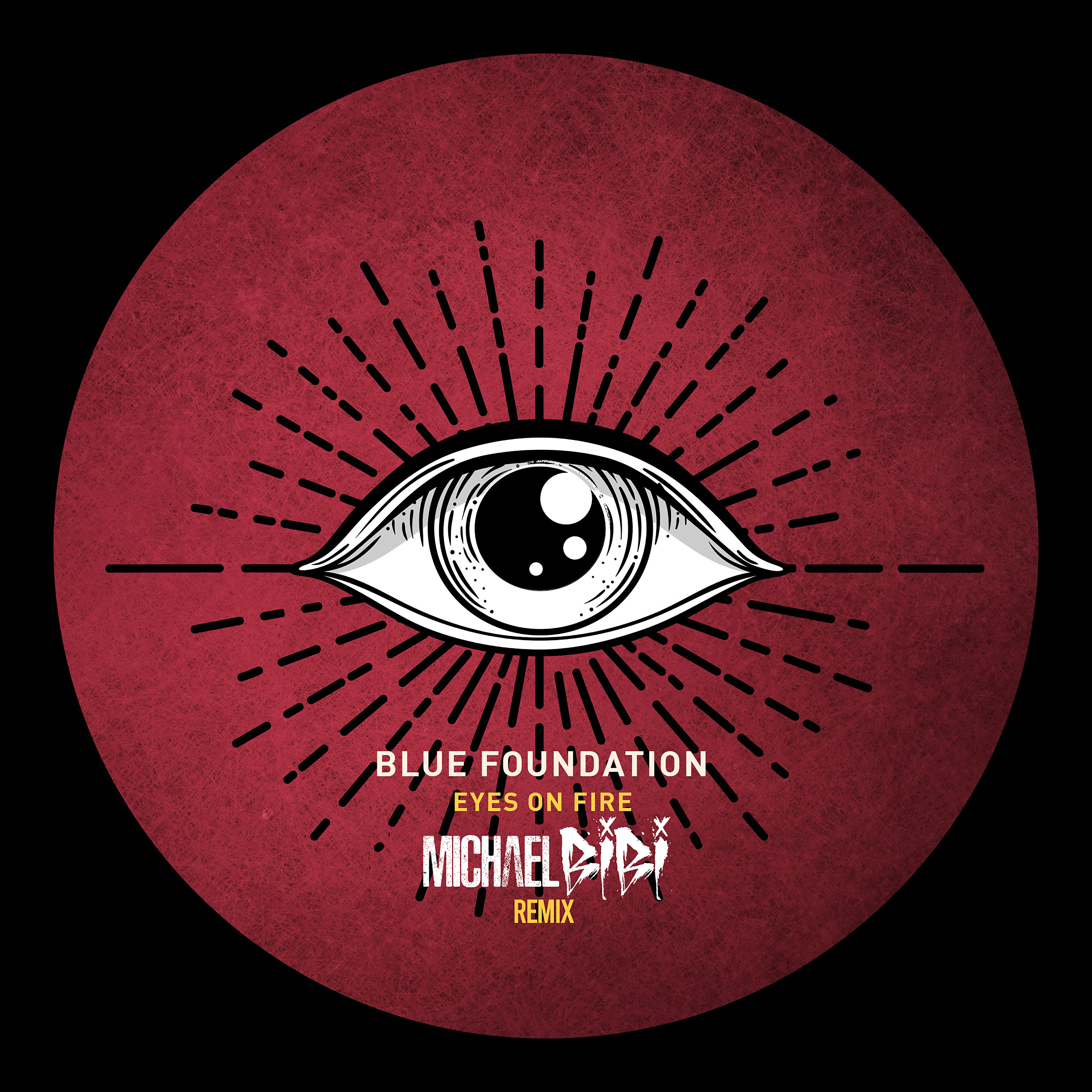 Blue Foundation - Eyes On Fire (Michael Bibi Remix Edit)