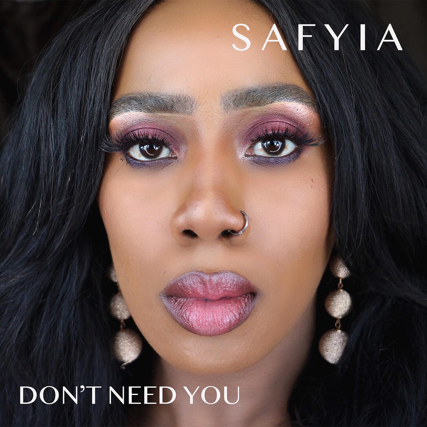 Safiya - Don't Need You