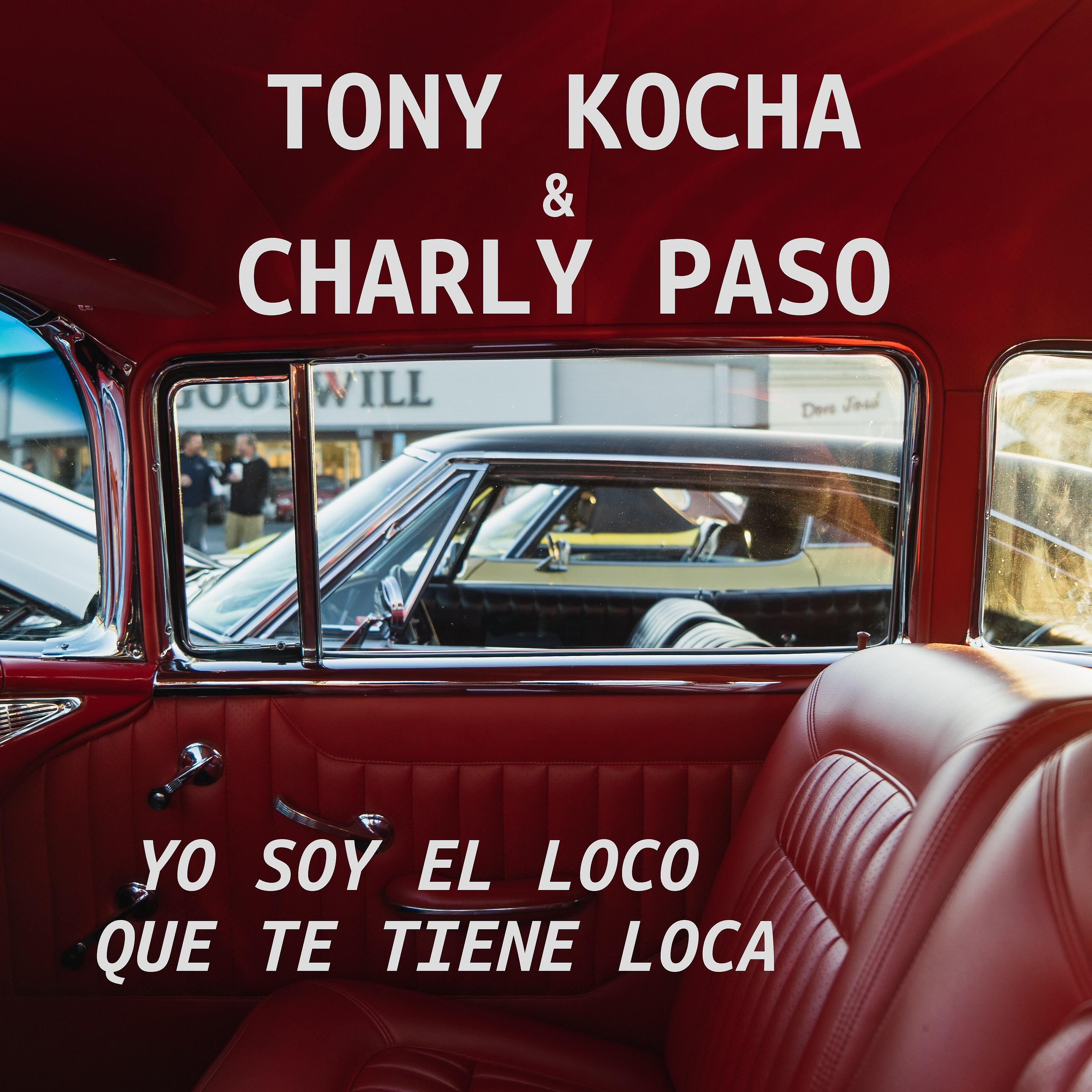 Tonykocha - Yo Soy El Loco Que Te Tiene Loca