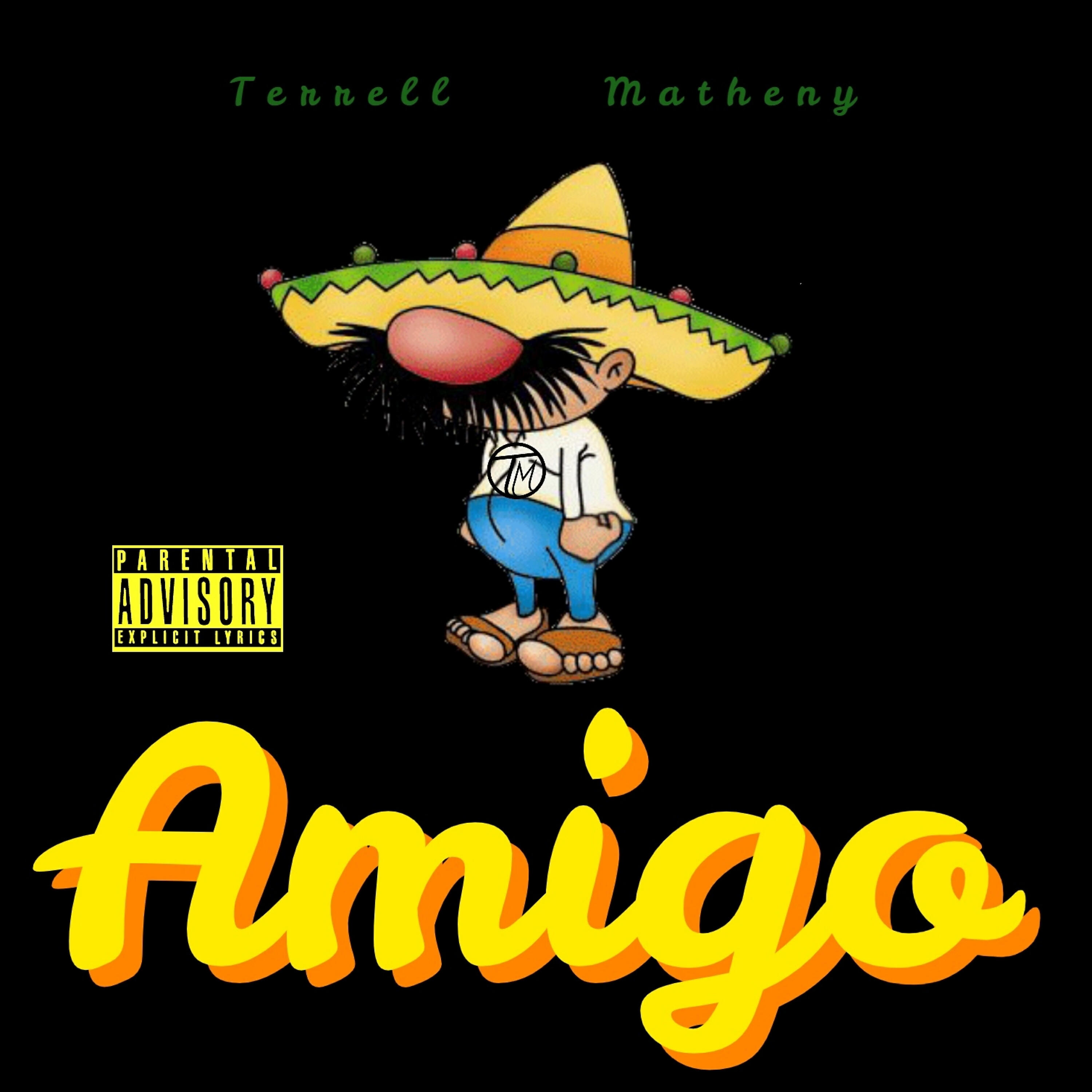 Terrell Matheny - Amigo