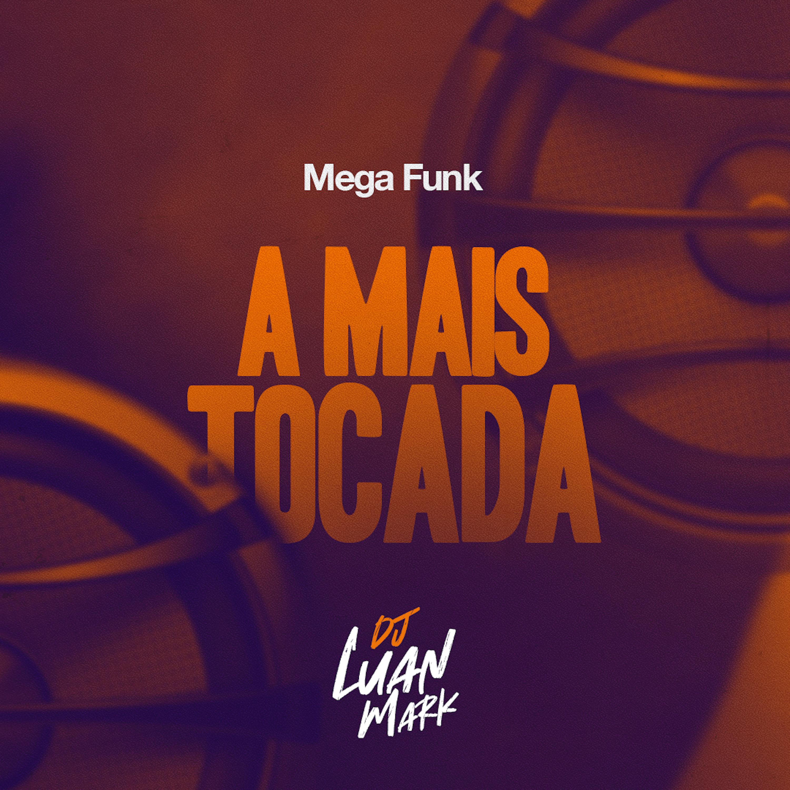Постер альбома Mega Funk - A Mais Tocada