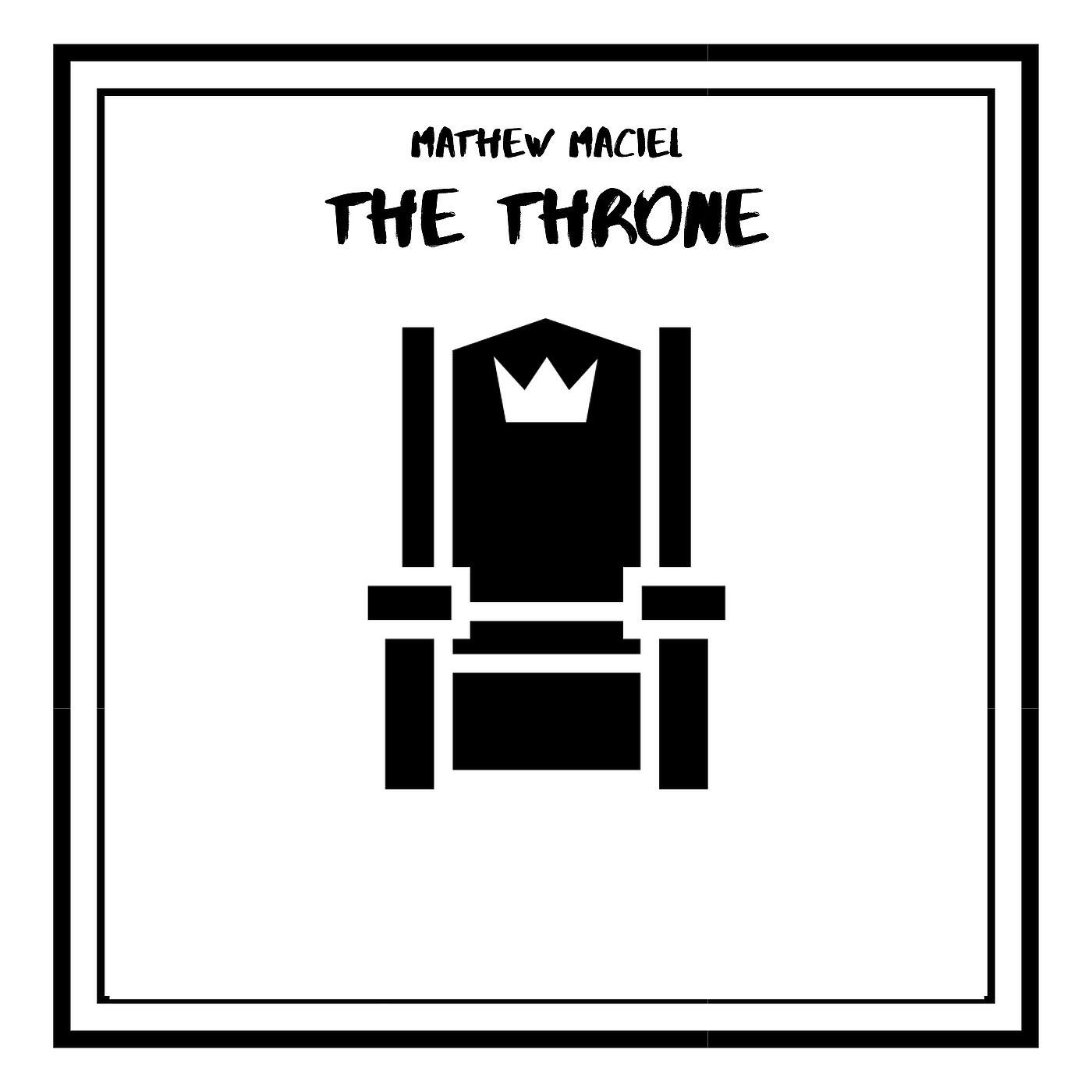 Mathew Maciel - The Throne