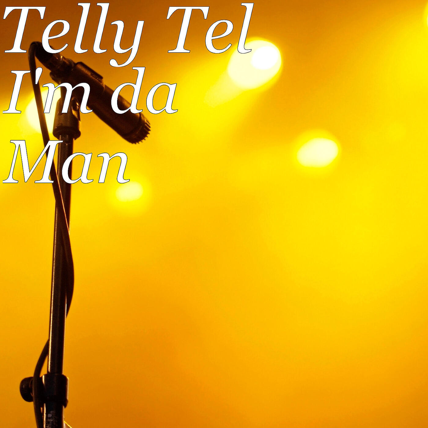 Telly Tel - I'm da Man
