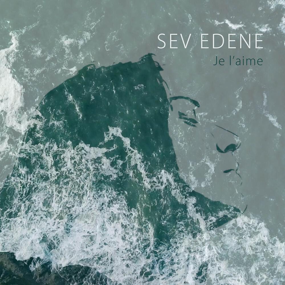 SEV EDENE - Je l'aime