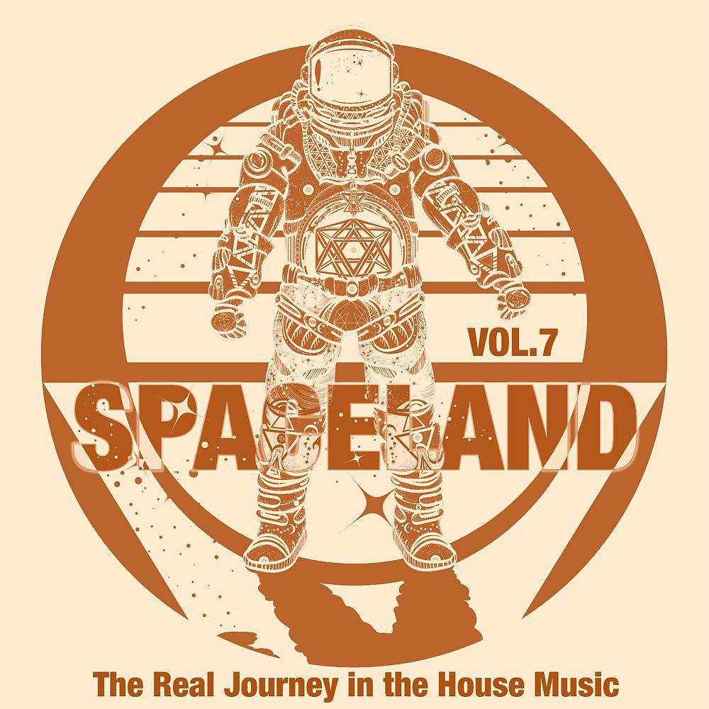 Постер альбома Spaceland, Vol. 7 (The Real Journey in the House Music)