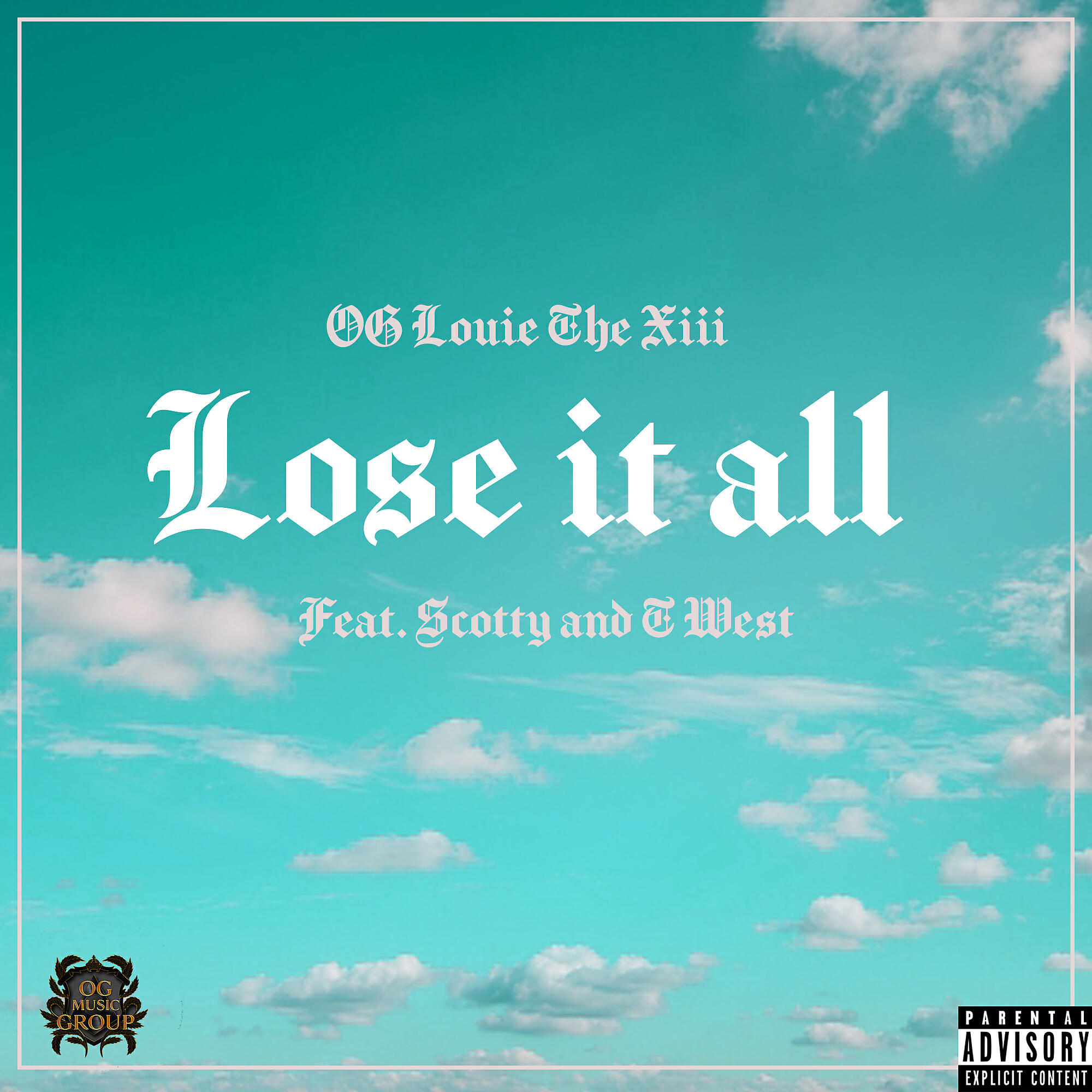 OG Louie The XIII - Lose It All (feat. Scotty & T West)