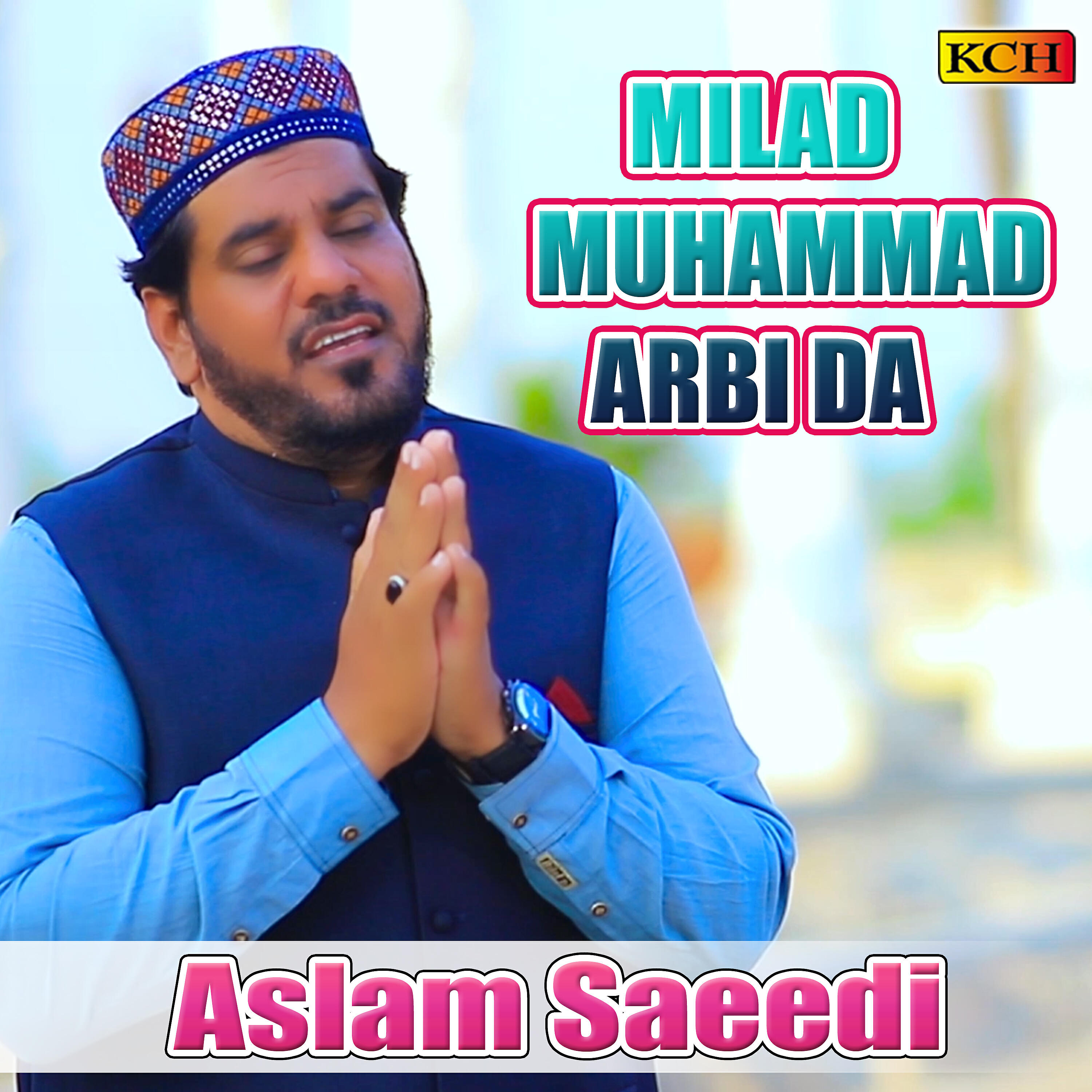 Aslam Saeedi - Milad Muhammad Arbi Da
