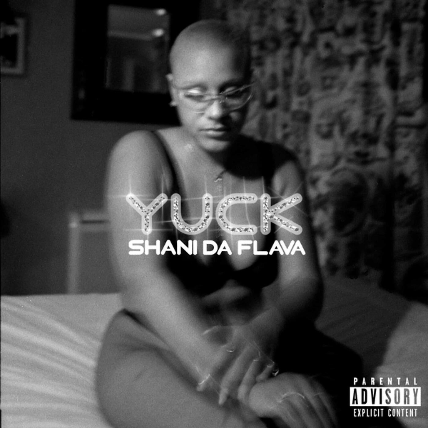 Shani Da Flava - Yuck