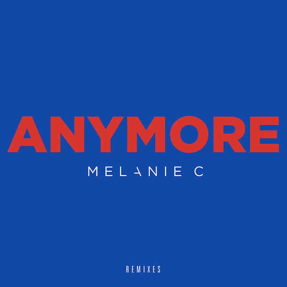 Melanie C - Anymore (Seamus Haji Dub)