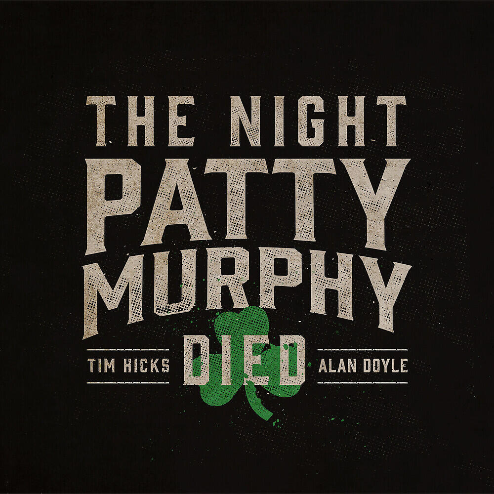 Tim Hicks - The Night Patty Murphy Died