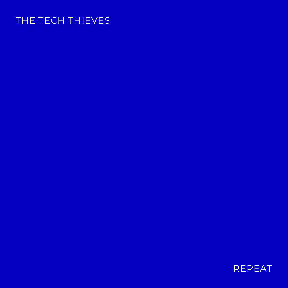 The Tech Thieves - Repeat