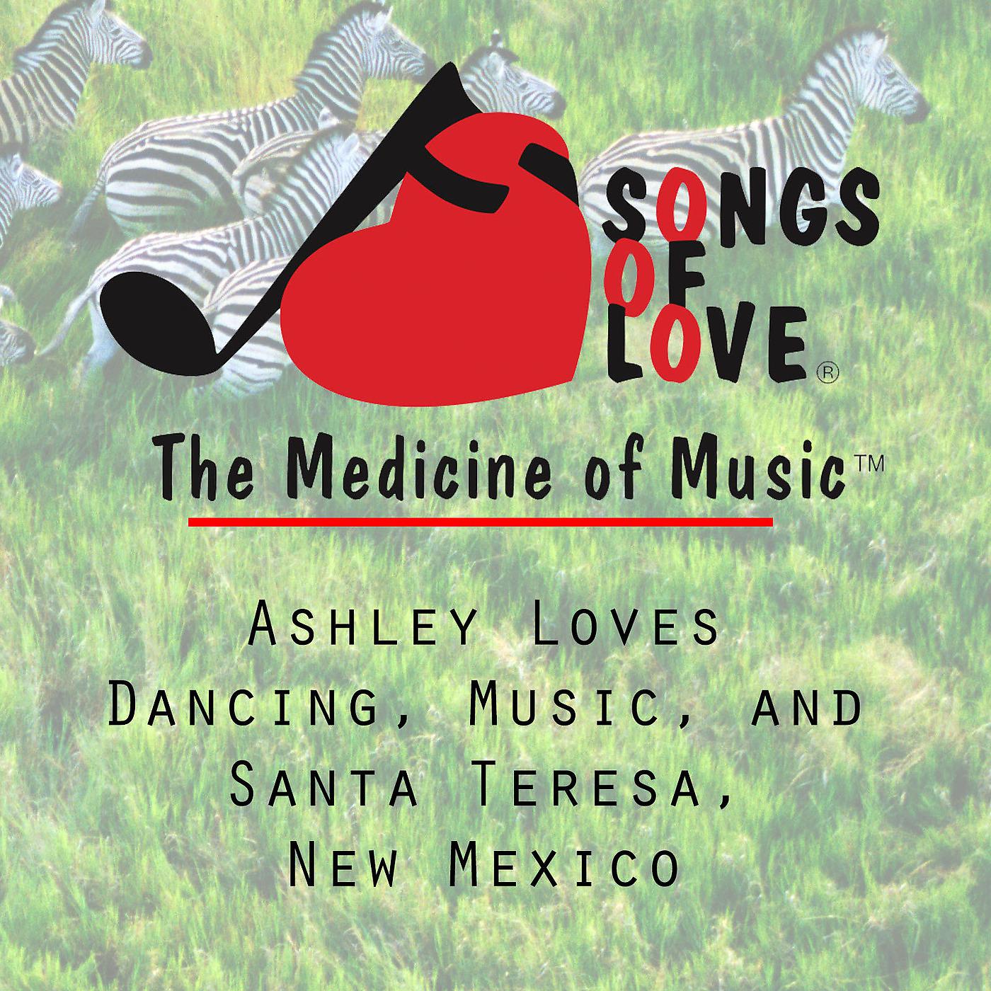 Постер альбома Ashley Loves Dancing, Music, and Santa Teresa, New Mexico