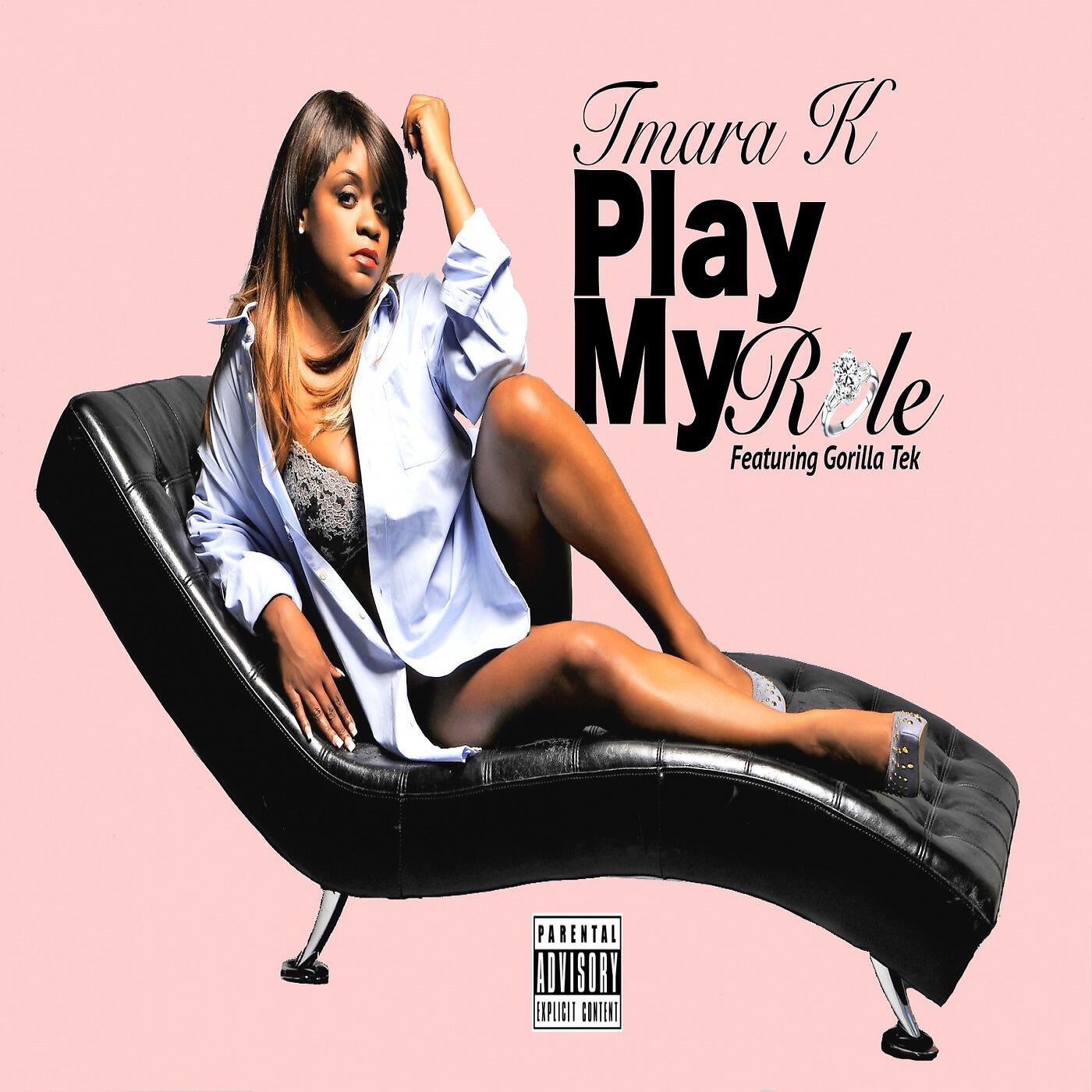 TMara K - Play My Role (feat. Gorilla Tek)