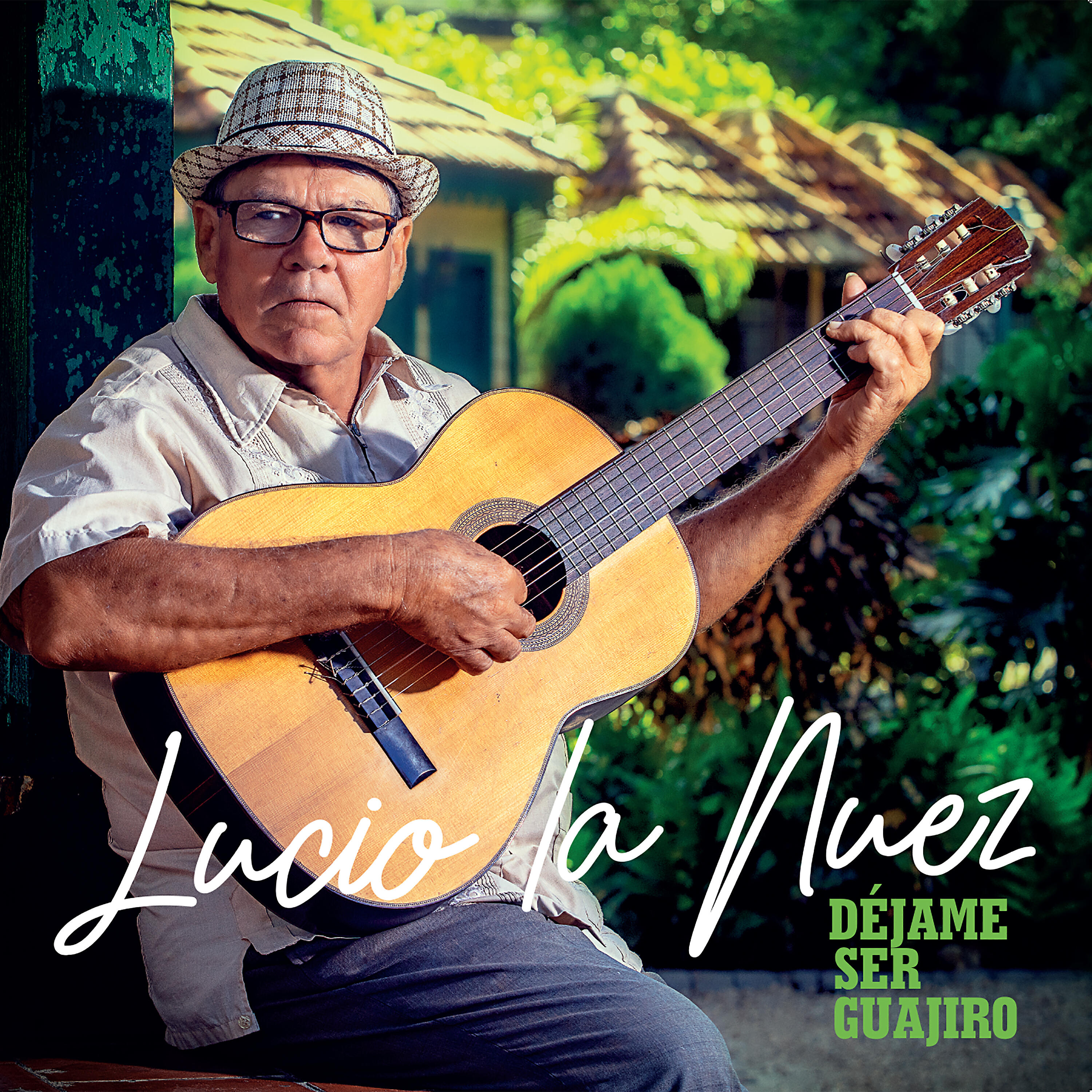 Lucio La Nuez - Déjame Ser Guajiro