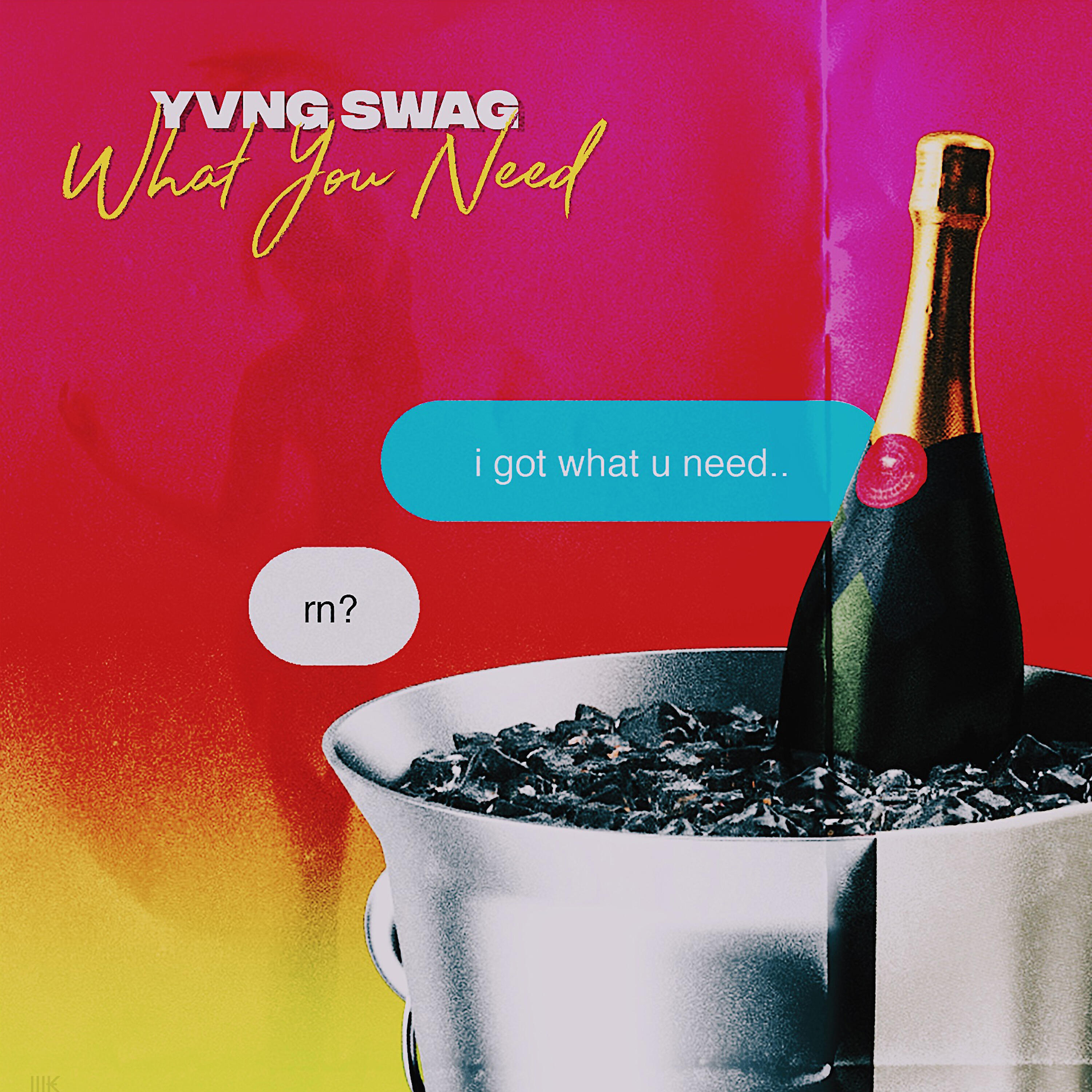 Yvng Swag - What You Need