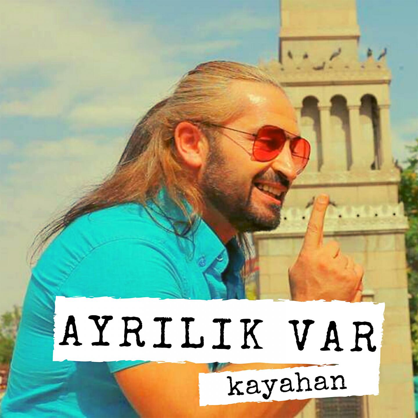 Kayahan - Ayrılık Var