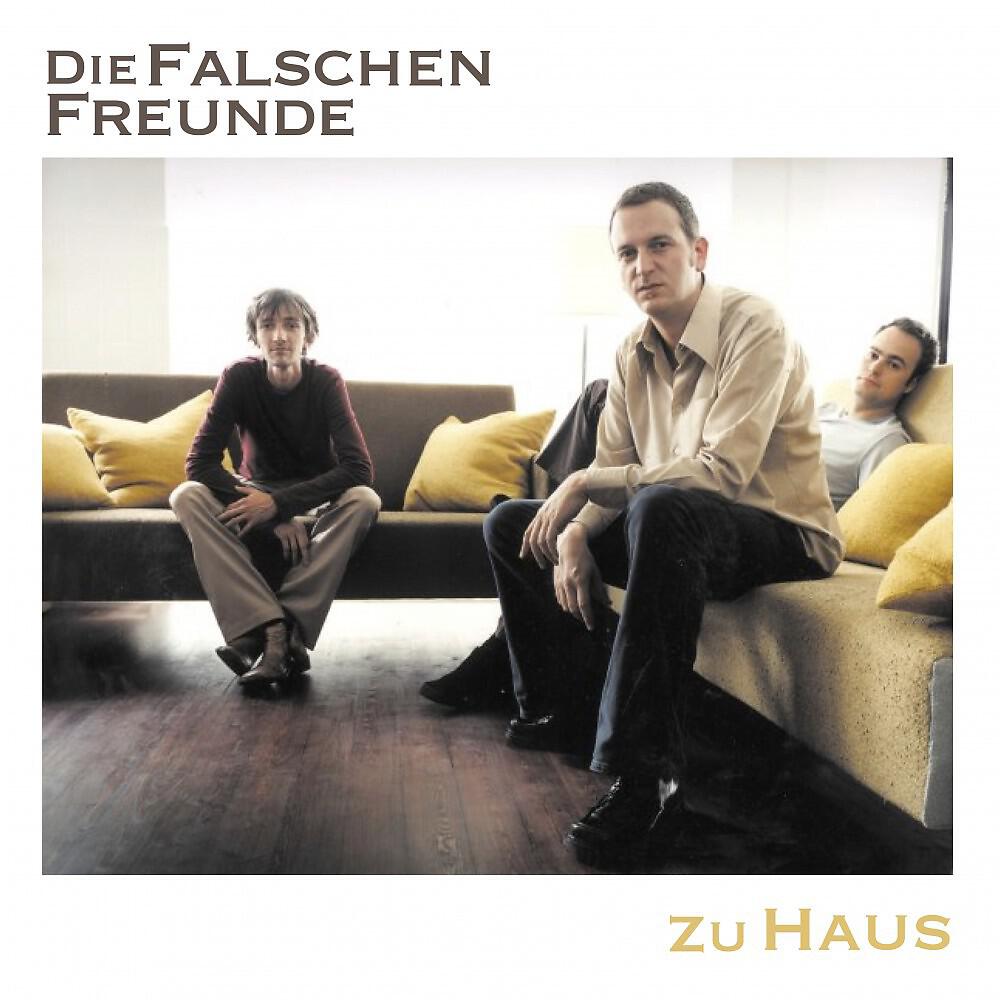 Die Falschen Freunde - Zu Haus - Laut