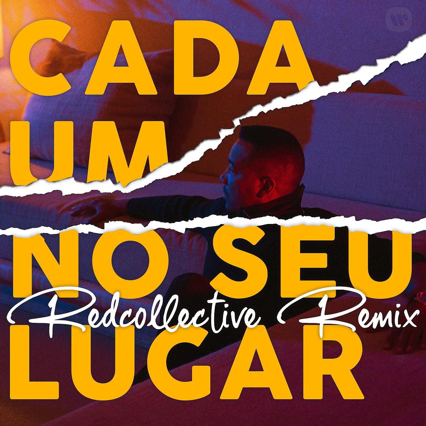 Постер альбома Cada Um No Seu Lugar (Redcollective Remix)