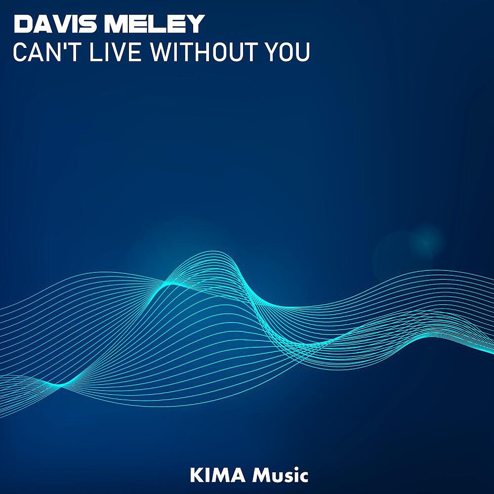 Davis Meley - Can't Live Without You (Extended Mix)
