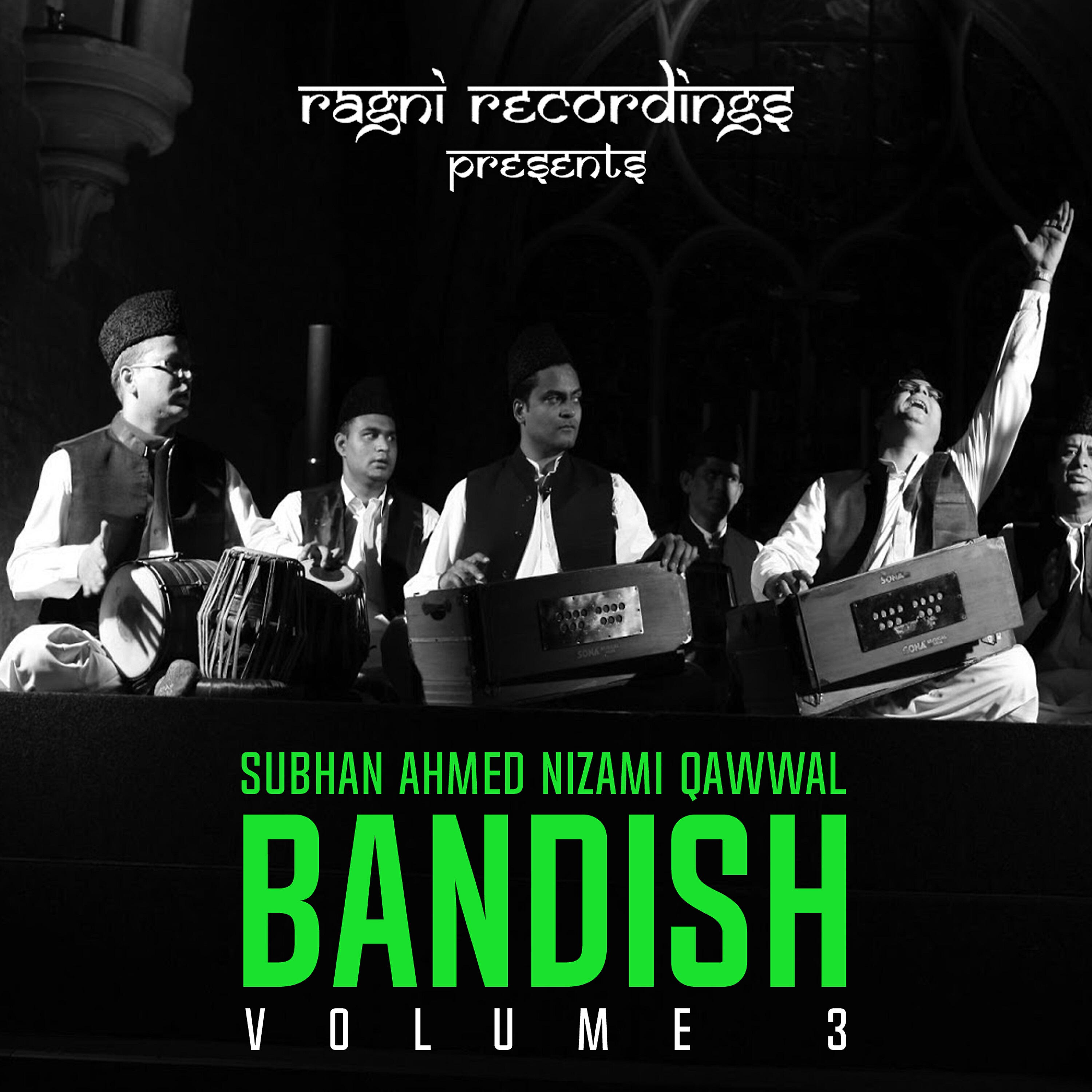 Subhan Ahmed Nizami Qawwal - Mere Baney Ki Baat