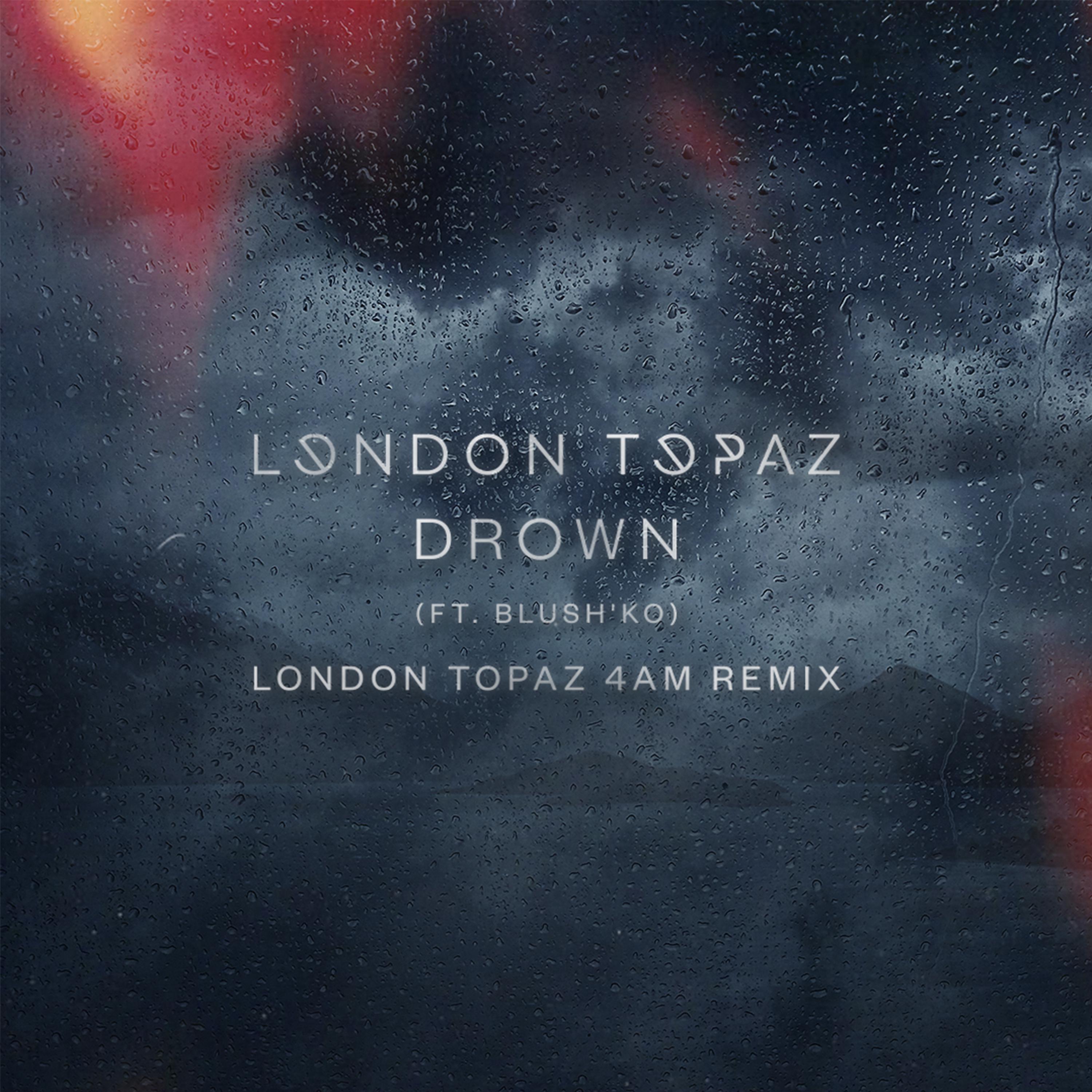 Постер альбома Drown (London Topaz 4am Edit)