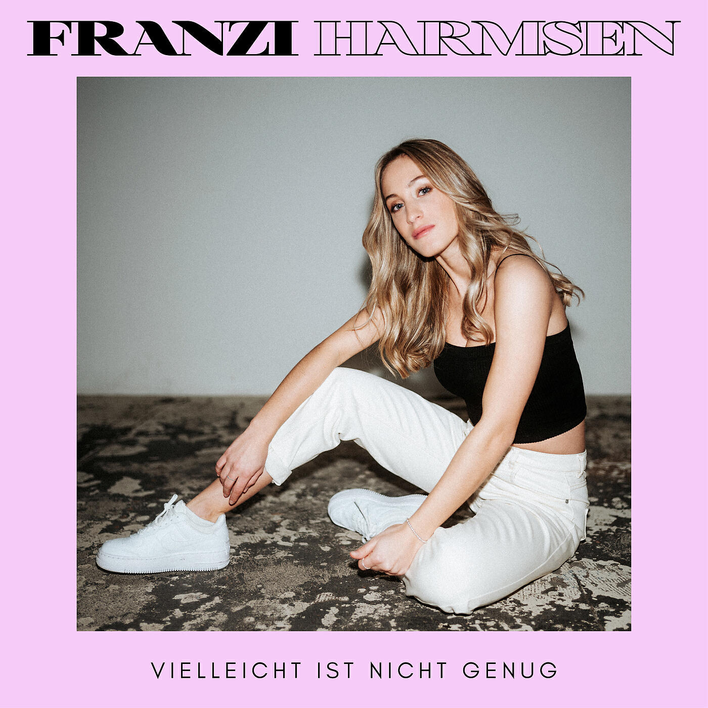 Franzi Harmsen - Vielleicht ist nicht genug