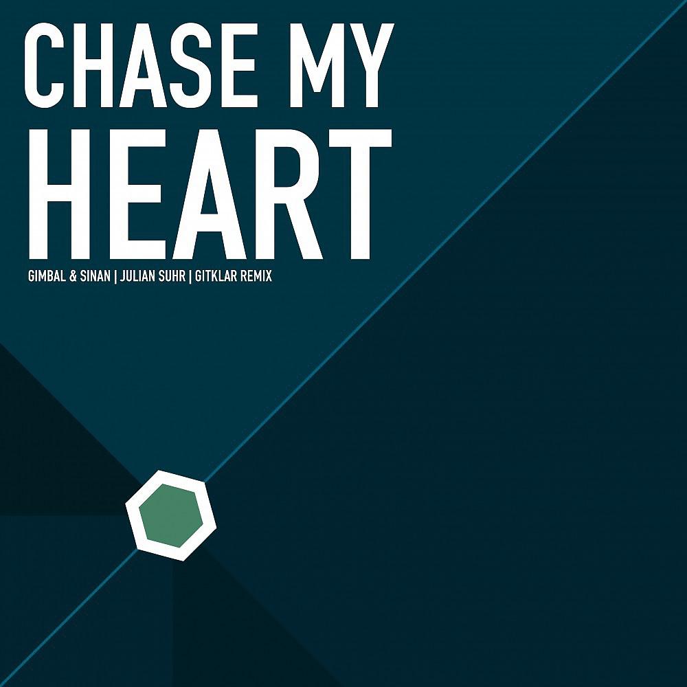 Постер альбома Chase My Heart (Gitklar Remix)