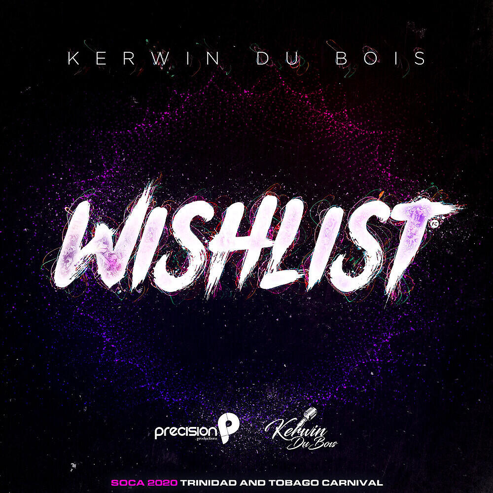 Kerwin Du Bois - Wishlist (Soca 2020 Trinidad and Tobago Carnival)