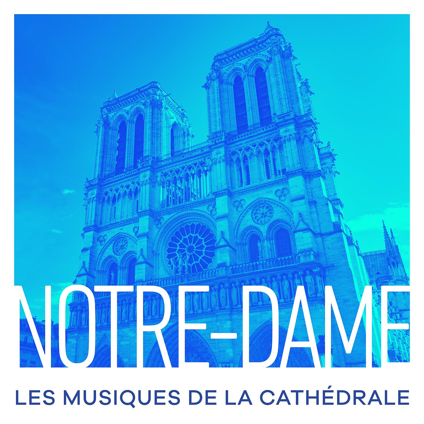 Постер альбома Notre-Dame : Les musiques de la cathédrale