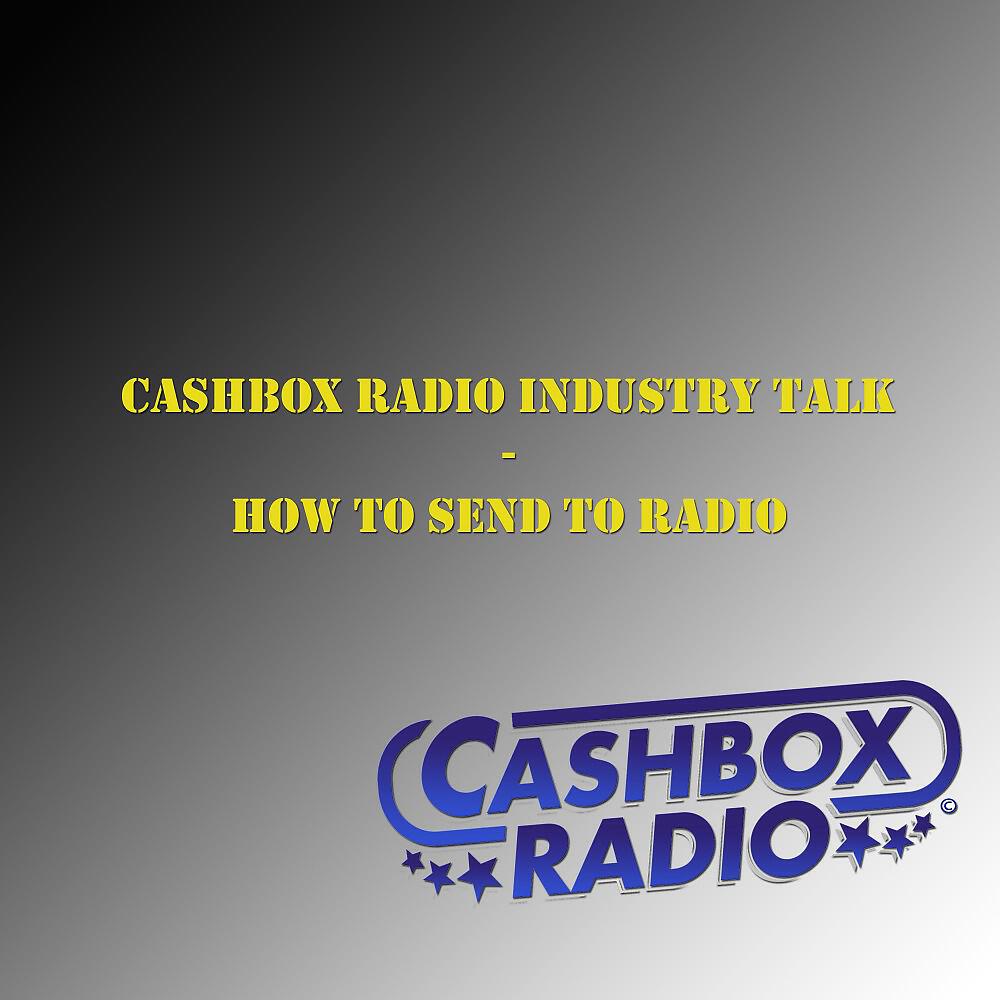 Discover Sensation - Cashbox Radio Industry Talk - How to Send to Radio, Pt. 1