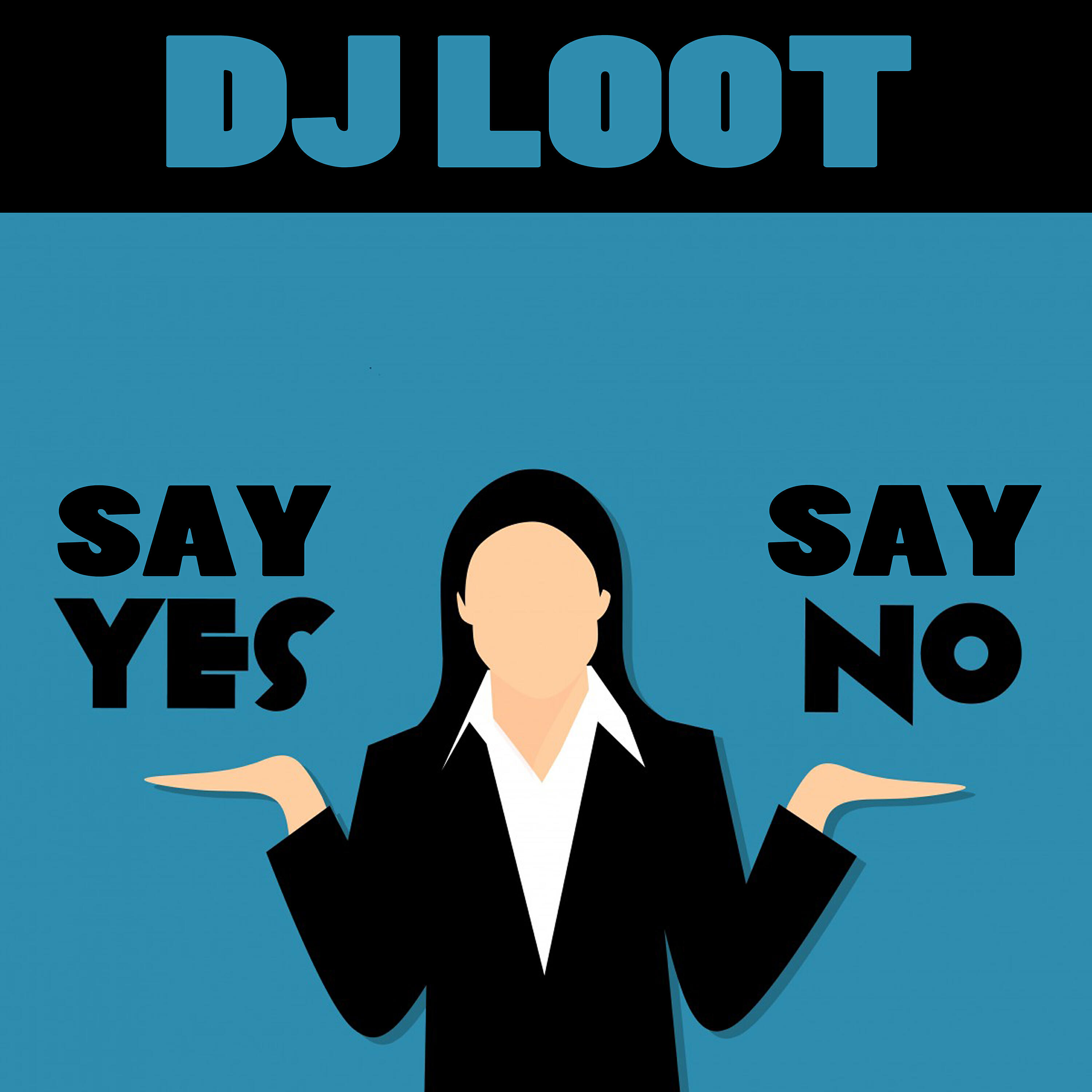 DJ Loot - Say Yes Say No