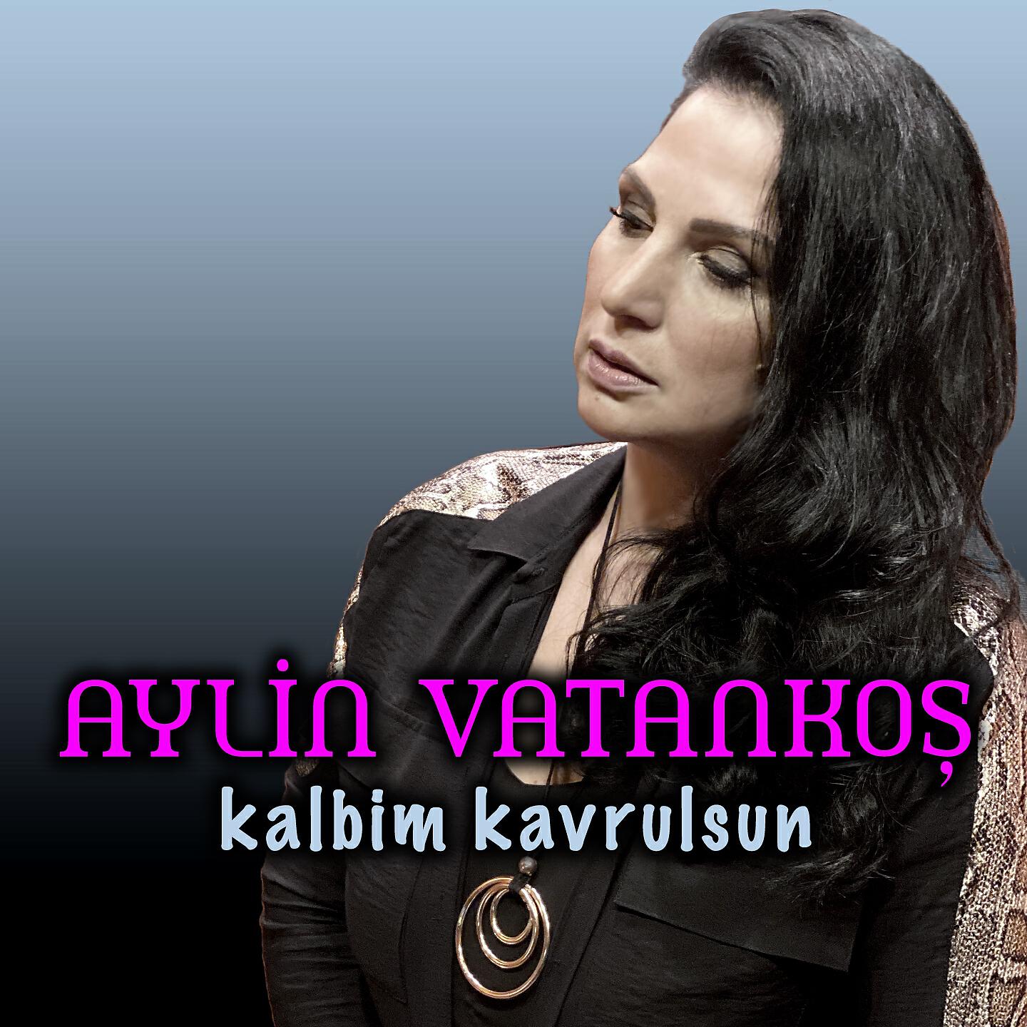 Aylin Vatankos - Kalbim Kavrulsun