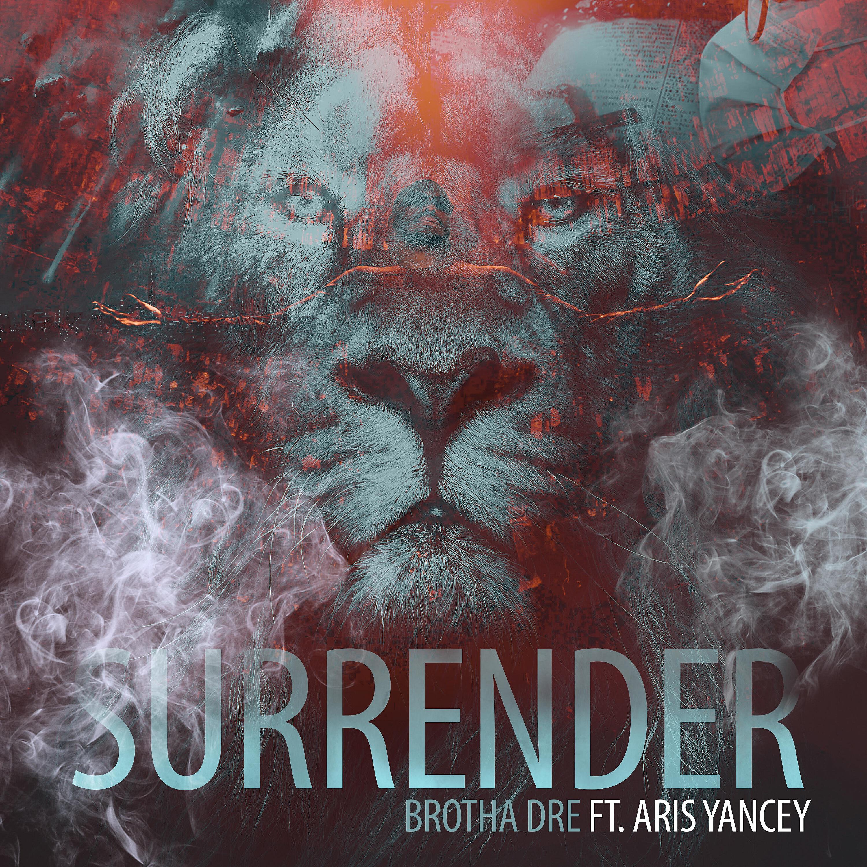 Brotha Dre - Surrender (feat. Aris Yancey)