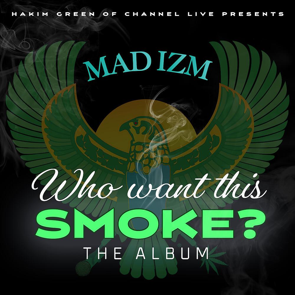 Постер альбома Mad Izm "Who Want This Smoke?"