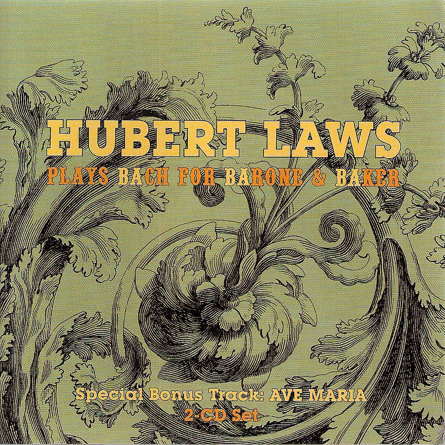 Постер альбома Hubert Laws Plays Bach For Barone & Baker
