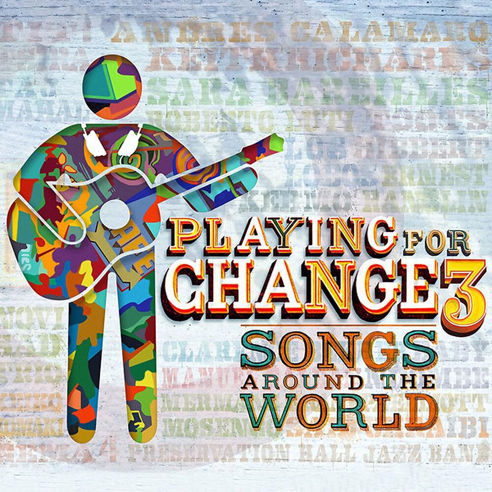 Постер альбома Playing for Change 3: Songs Around the World