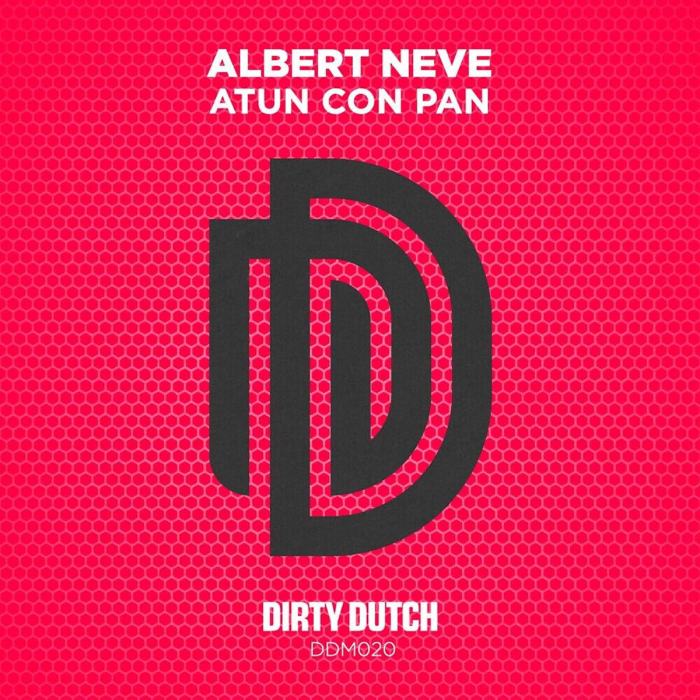 Albert Neve - Atun Con Pan (DJ Tool)