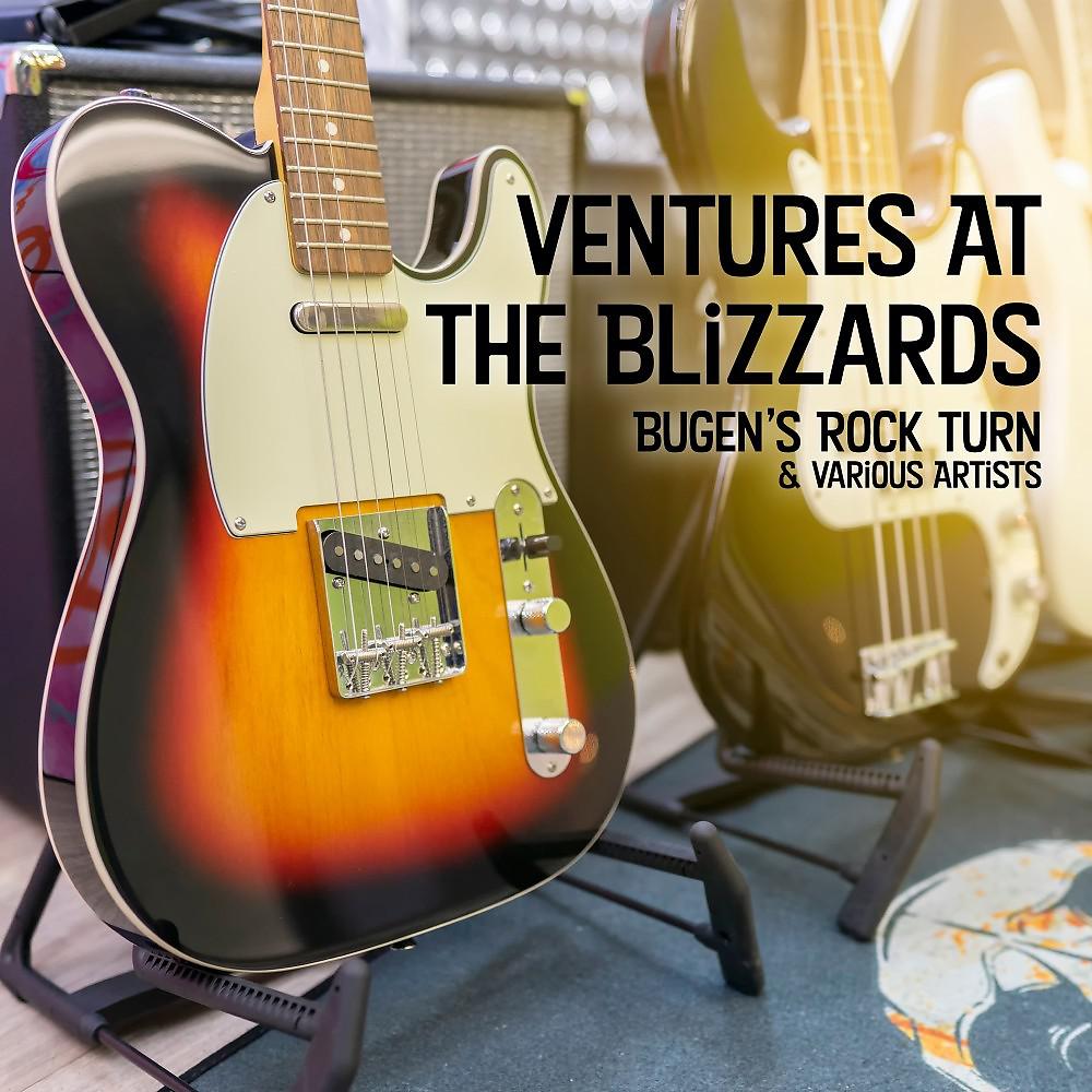 Постер альбома Ventures at the Blizzards (Remastered Recordings of Musicians and Bands at the Blizzard Studios)