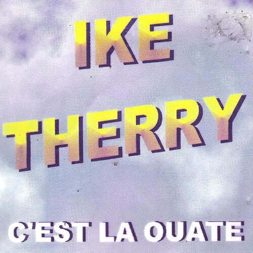 Ike Therry - C'est la ouate (Club Version)
