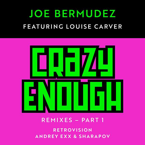 Постер альбома Crazy Enough: Remixes, Pt. 1 (feat. Louise Carver)
