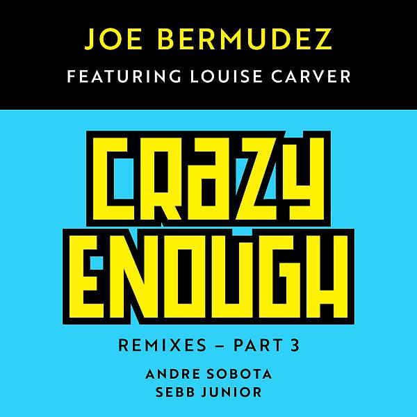 Постер альбома Crazy Enough: Remixes, Pt. 3 (feat. Louise Carver)